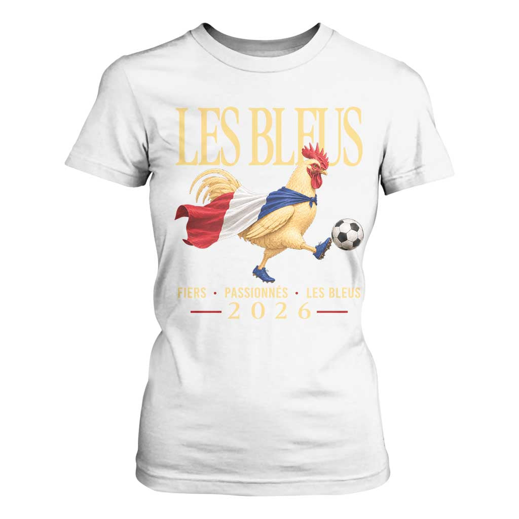 Les Bleus 2026 France Soccer T Shirt For Women Rooster Wearing French Flag Patriotic Football Fan Graphic TS10 White Print Your Wear