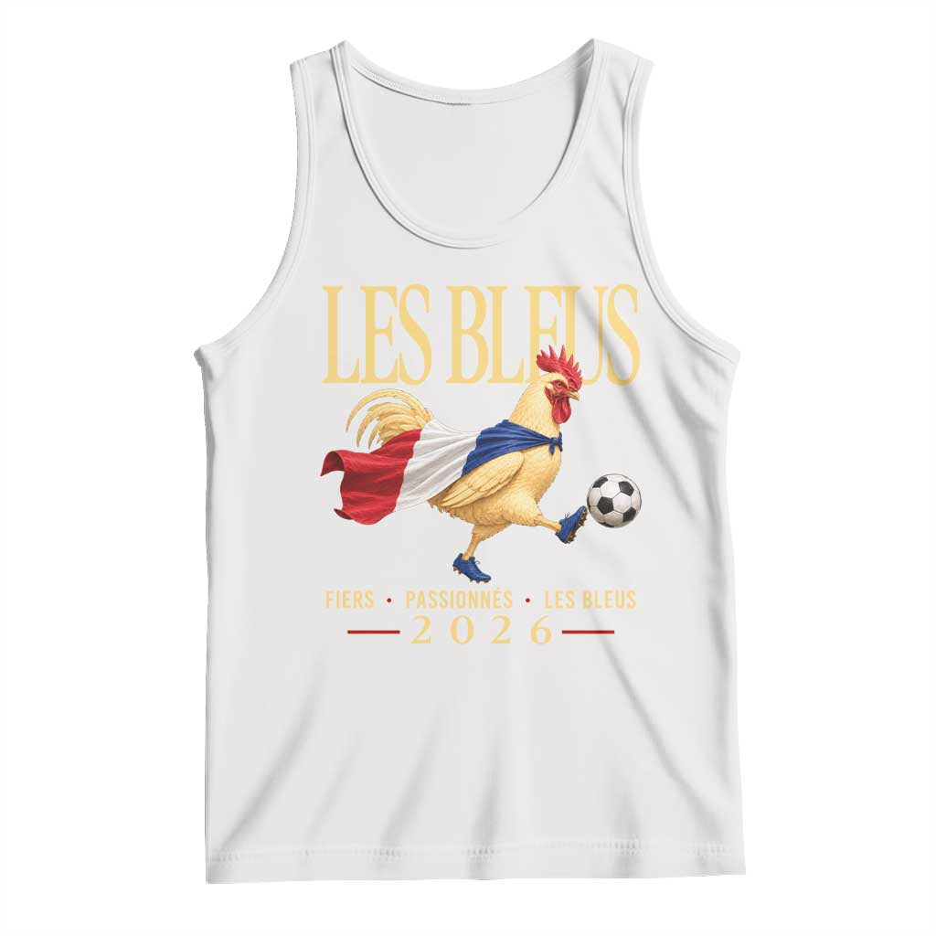 Les Bleus 2026 France Soccer Tank Top Rooster Wearing French Flag Patriotic Football Fan Graphic TS10 White Print Your Wear