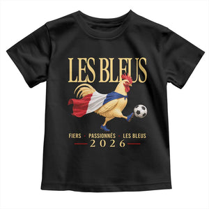Les Bleus 2026 France Soccer Toddler T Shirt Rooster Wearing French Flag Patriotic Football Fan Graphic TS10 Black Print Your Wear
