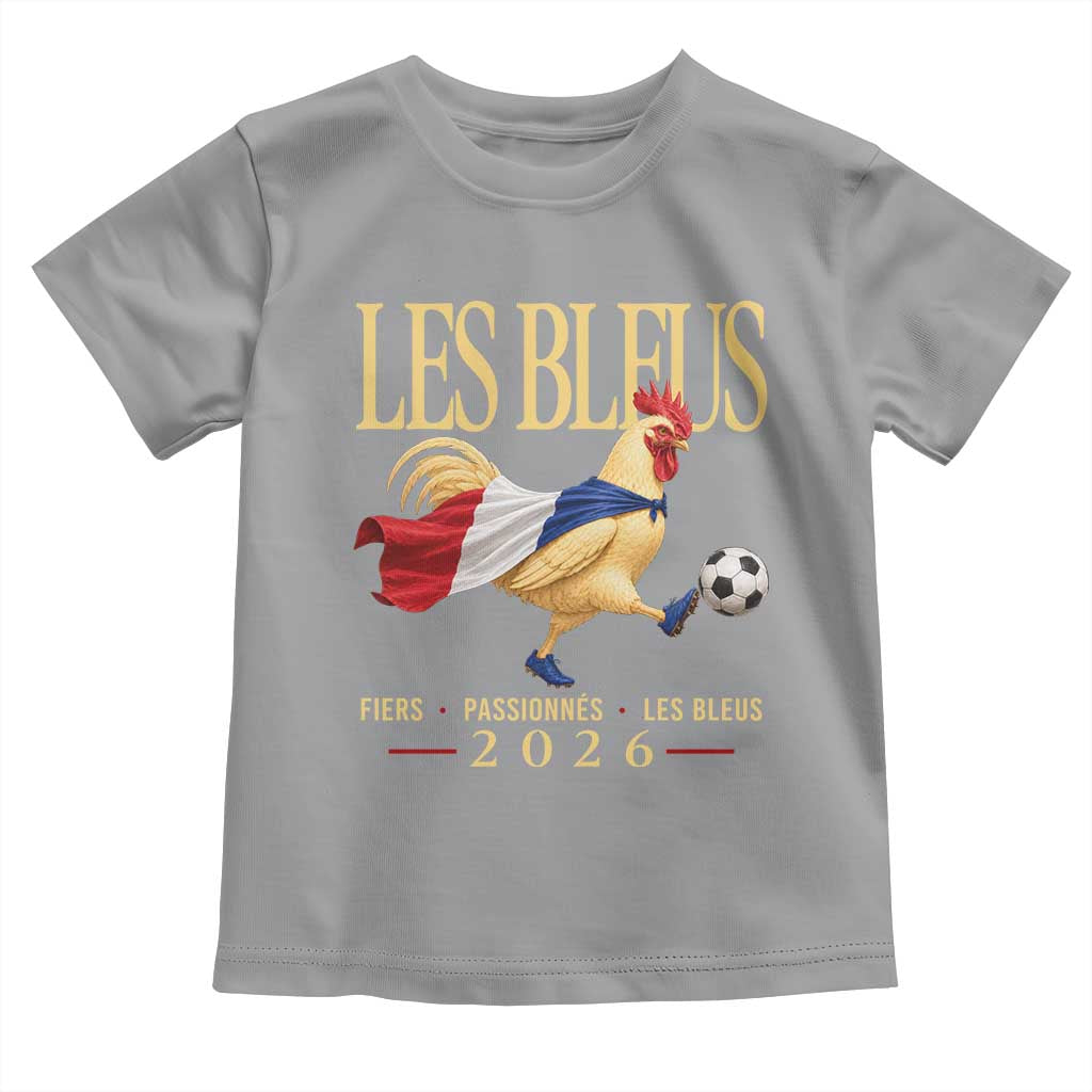Les Bleus 2026 France Soccer Toddler T Shirt Rooster Wearing French Flag Patriotic Football Fan Graphic TS10 Sport Gray Print Your Wear