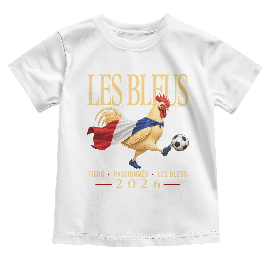 Les Bleus 2026 France Soccer Toddler T Shirt Rooster Wearing French Flag Patriotic Football Fan Graphic TS10 White Print Your Wear