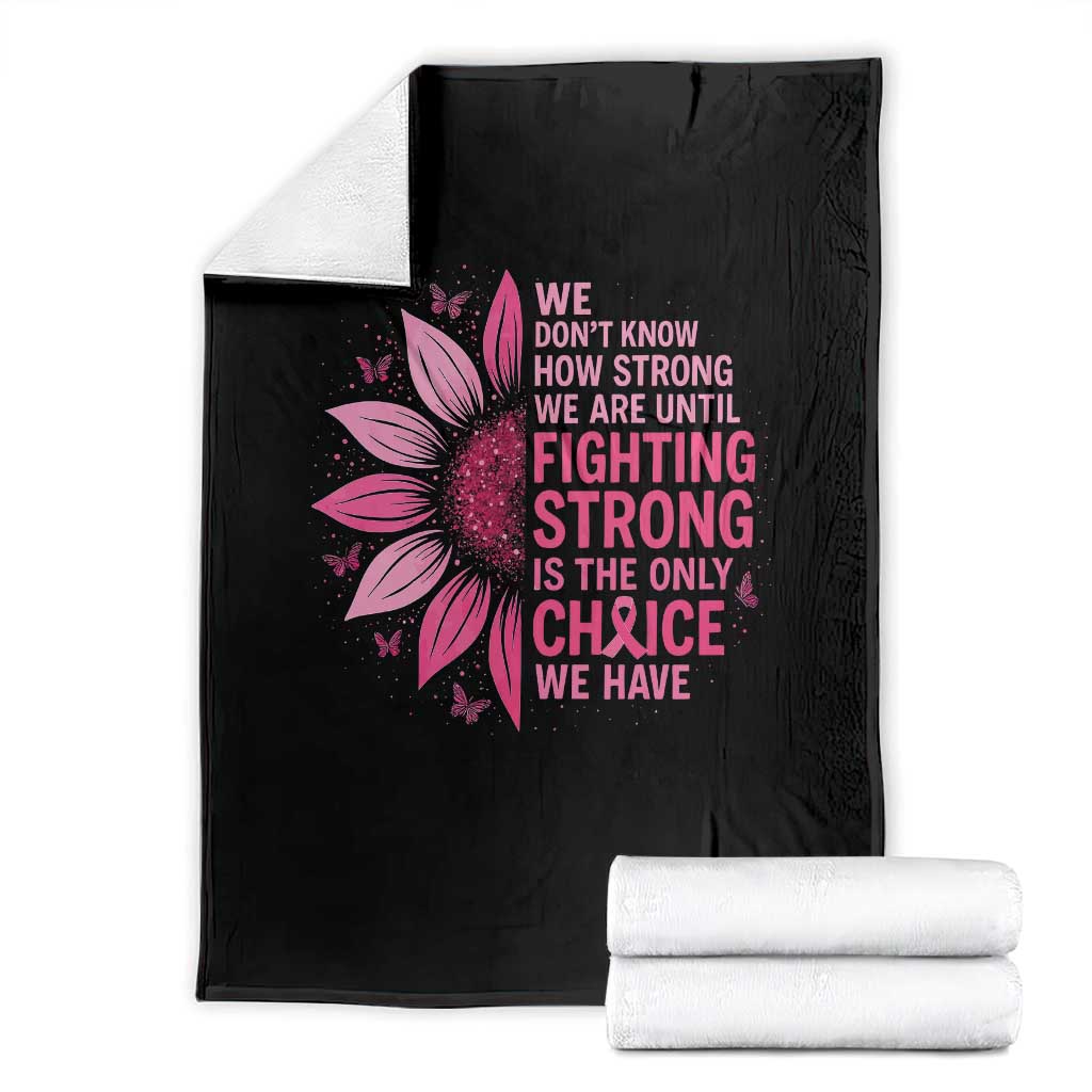 Breast Cancer Throw Blanket Pink Ribbon Being Strong Quote Support Gift TS10 Black Print Your Wear