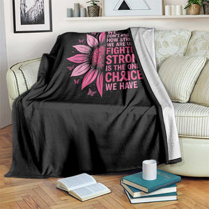 Breast Cancer Throw Blanket Pink Ribbon Being Strong Quote Support Gift TS10 Print Your Wear