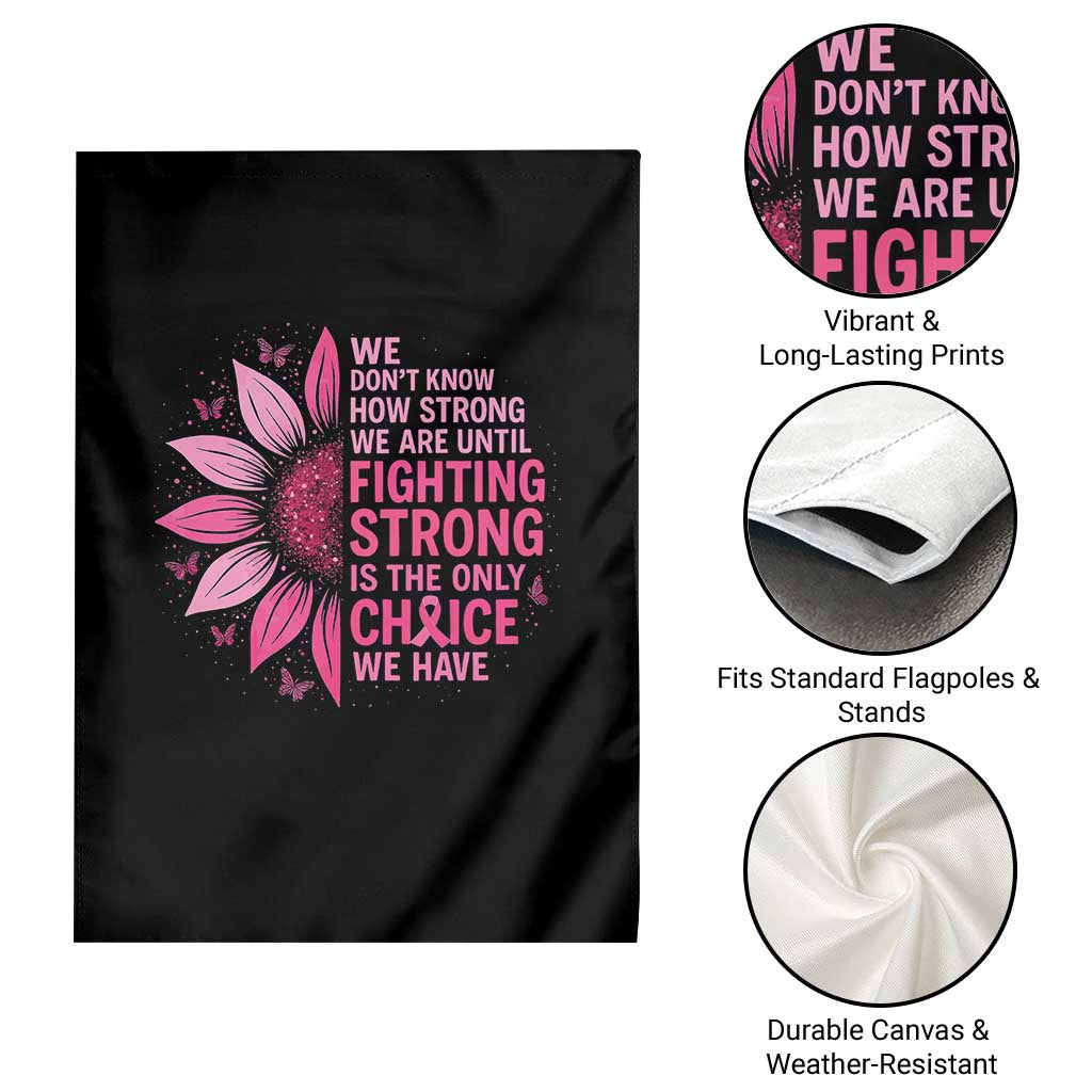 Breast Cancer Garden Flag Pink Ribbon Being Strong Quote Support Gift TS10 Print Your Wear