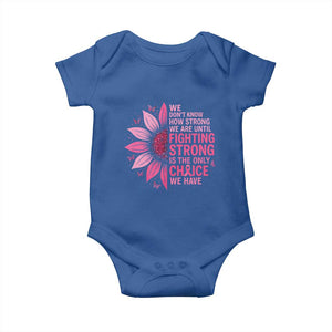 Breast Cancer Baby Onesie Pink Ribbon Being Strong Quote Support Gift TS10 Royal Blue Print Your Wear