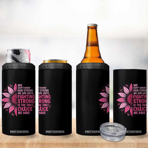 Breast Cancer 4 in 1 Can Cooler Tumbler Pink Ribbon Being Strong Quote Support Gift TS10 Print Your Wear