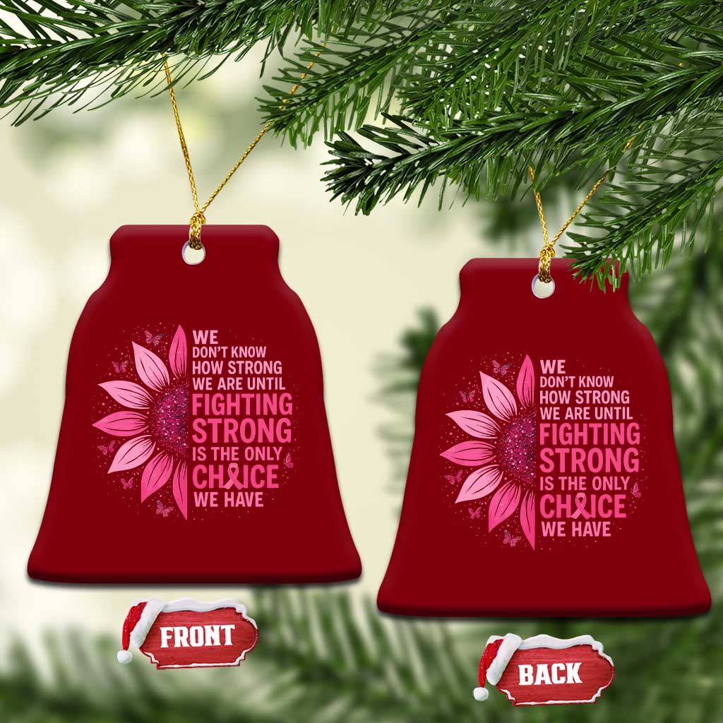 Breast Cancer Ceramic Ornament Pink Ribbon Being Strong Quote Support Gift TS10 Print Your Wear