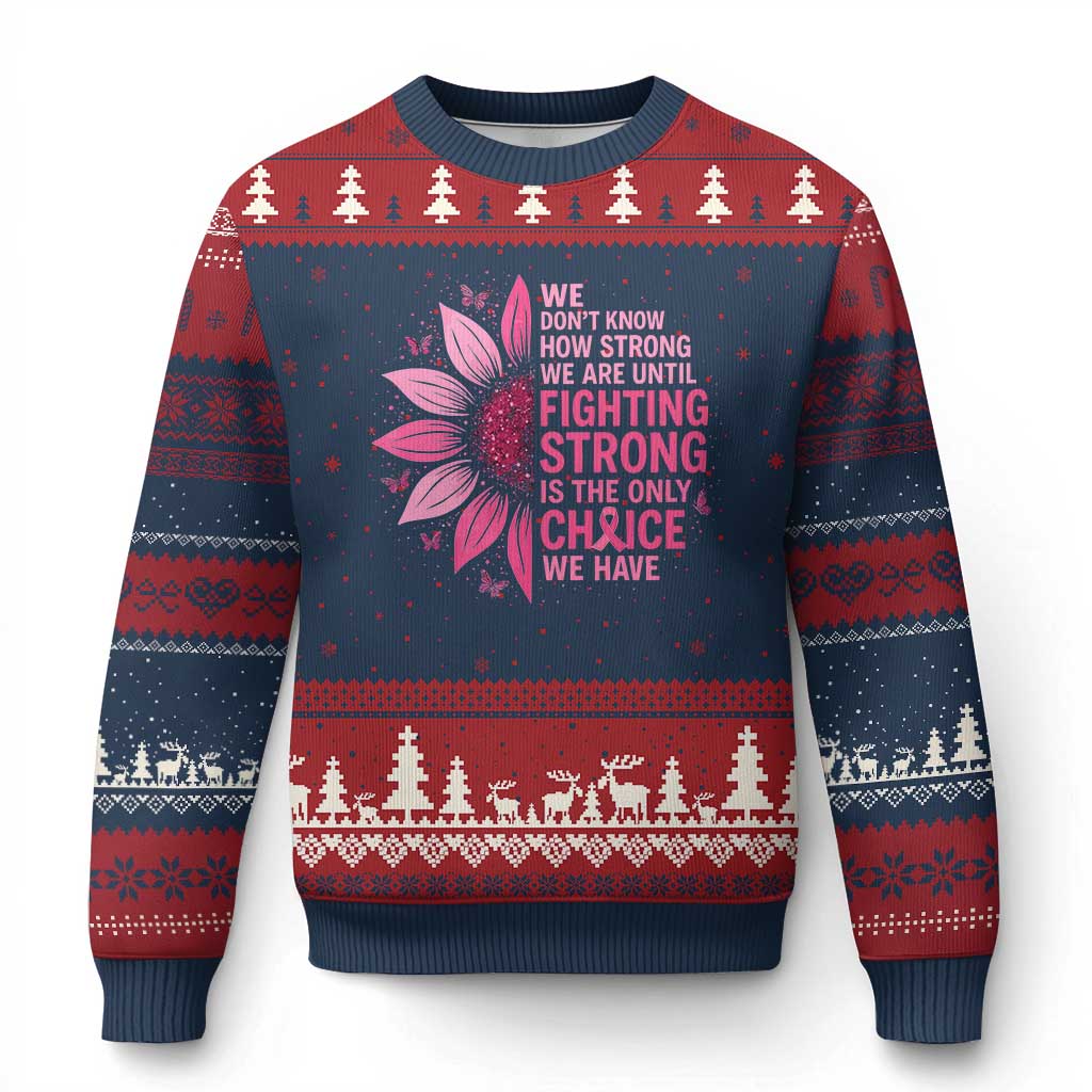 Breast Cancer Ugly Christmas Sweater Pink Ribbon Being Strong Quote Support Gift TS10 Navy Red Print Your Wear