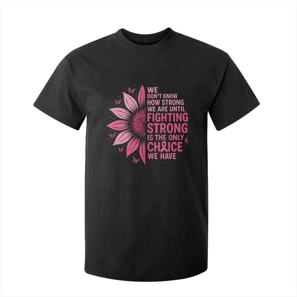 Breast Cancer T Shirt For Kid Pink Ribbon Being Strong Quote Support Gift - Print Your Wear