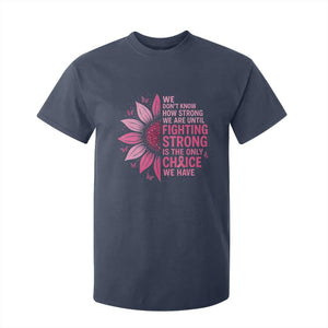 Breast Cancer T Shirt For Kid Pink Ribbon Being Strong Quote Support Gift TS10 Navy Print Your Wear