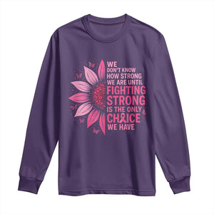 Breast Cancer Long Sleeve Shirt Pink Ribbon Being Strong Quote Support Gift TS10 Purple Print Your Wear