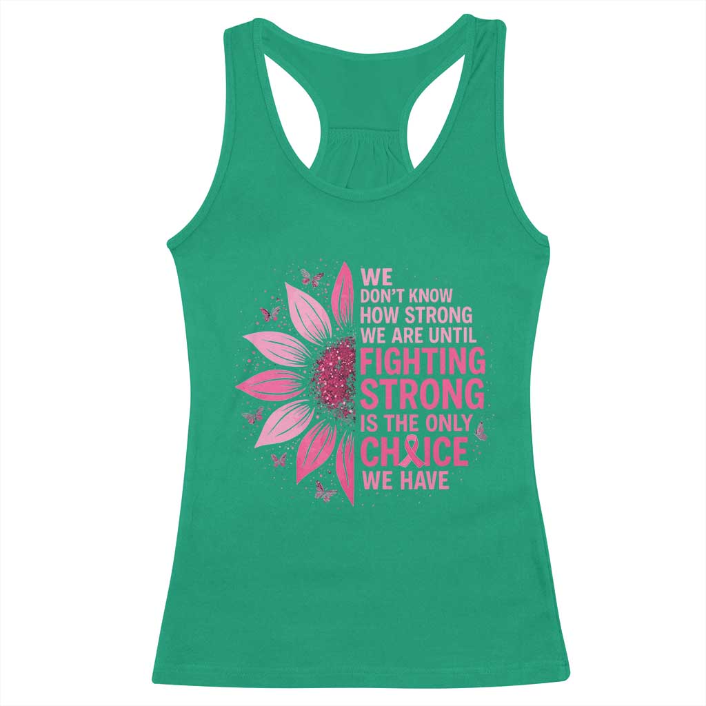 Breast Cancer Racerback Tank Top Pink Ribbon Being Strong Quote Support Gift TS10 Irish Green Print Your Wear