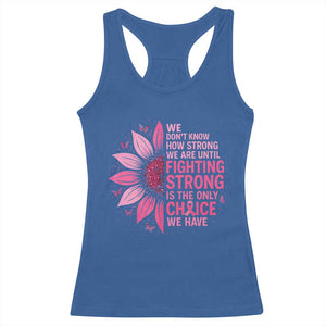 Breast Cancer Racerback Tank Top Pink Ribbon Being Strong Quote Support Gift TS10 Royal Blue Print Your Wear