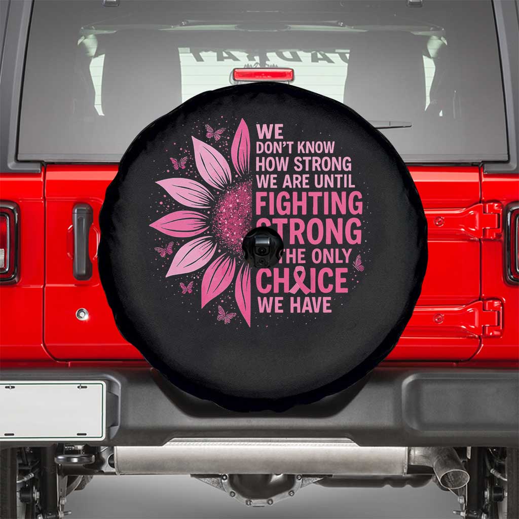 Breast Cancer Spare Tire Cover Pink Ribbon Being Strong Quote Support Gift TS10 Black Print Your Wear