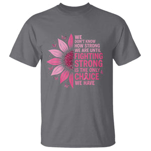 Breast Cancer T Shirt Pink Ribbon Being Strong Quote Support Gift TS10 Charcoal Print Your Wear