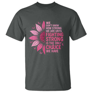Breast Cancer T Shirt Pink Ribbon Being Strong Quote Support Gift TS10 Dark Heather Print Your Wear
