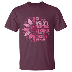 Breast Cancer T Shirt Pink Ribbon Being Strong Quote Support Gift TS10 Maroon Print Your Wear