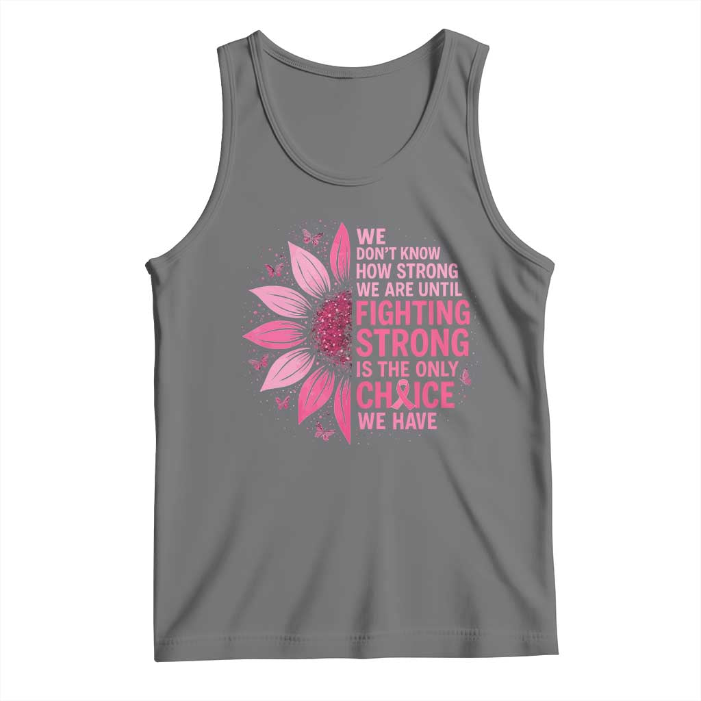 Breast Cancer Tank Top Pink Ribbon Being Strong Quote Support Gift TS10 Black Heather Print Your Wear