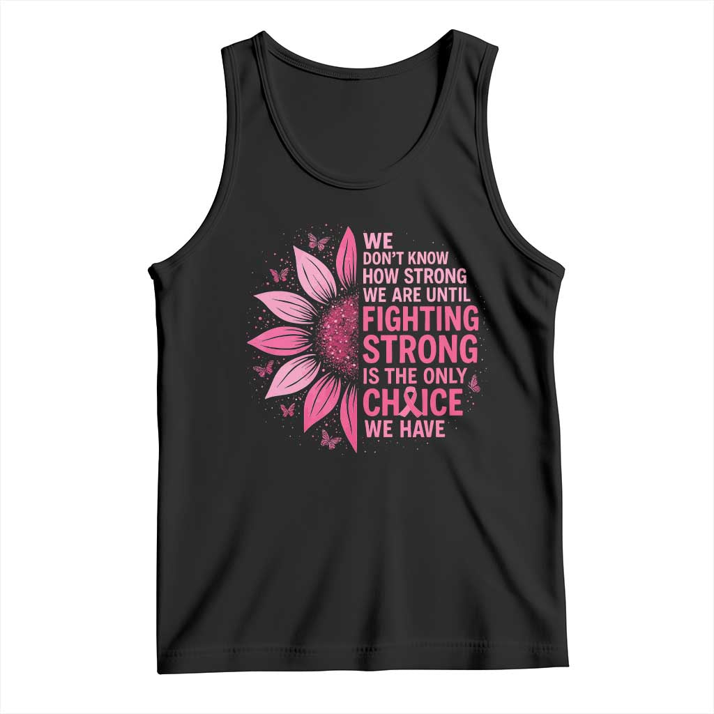 Breast Cancer Tank Top Pink Ribbon Being Strong Quote Support Gift TS10 Black Print Your Wear