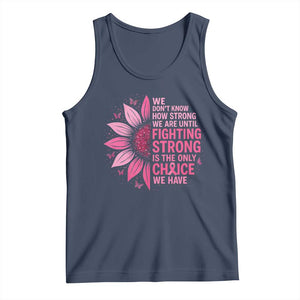Breast Cancer Tank Top Pink Ribbon Being Strong Quote Support Gift TS10 Navy Print Your Wear
