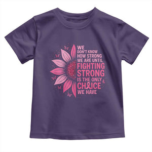 Breast Cancer Toddler T Shirt Pink Ribbon Being Strong Quote Support Gift TS10 Purple Print Your Wear