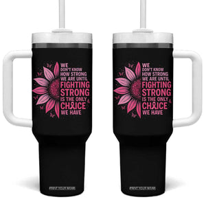 Breast Cancer Tumbler With Handle Pink Ribbon Being Strong Quote Support Gift TS10 One Size: 40 oz Black Print Your Wear