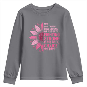Breast Cancer Youth Sweatshirt Pink Ribbon Being Strong Quote Support Gift TS10 Charcoal Print Your Wear