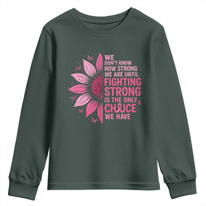 Breast Cancer Youth Sweatshirt Pink Ribbon Being Strong Quote Support Gift TS10 Dark Forest Green Print Your Wear