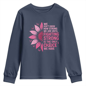 Breast Cancer Youth Sweatshirt Pink Ribbon Being Strong Quote Support Gift TS10 Navy Print Your Wear