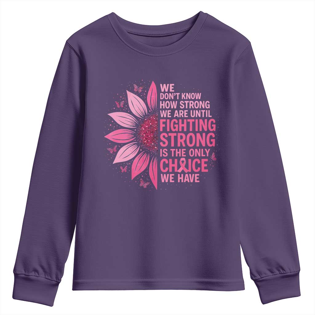 Breast Cancer Youth Sweatshirt Pink Ribbon Being Strong Quote Support Gift TS10 Purple Print Your Wear