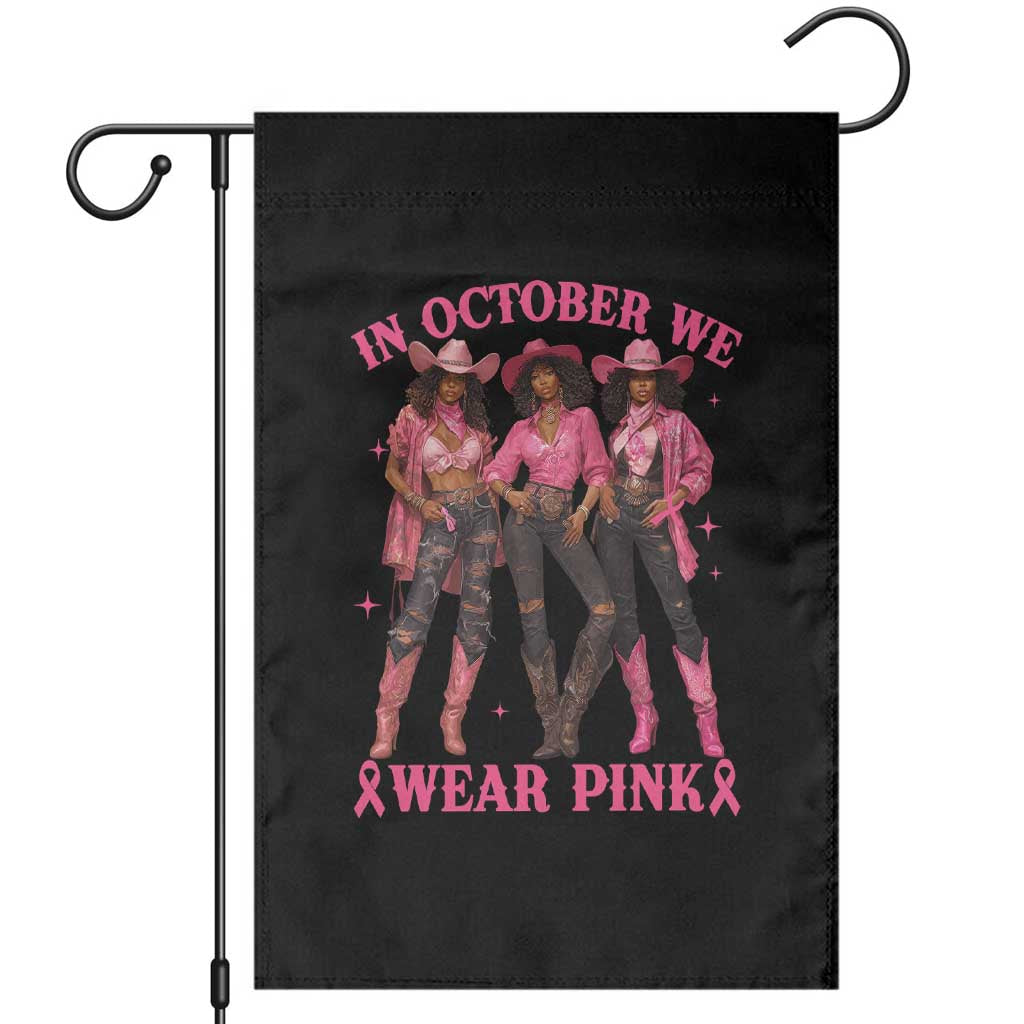 In October We Wear Pink Garden Flag Breast Cancer Awareness Month Cowgirl Pink Ribbon TS10 Black Print Your Wear