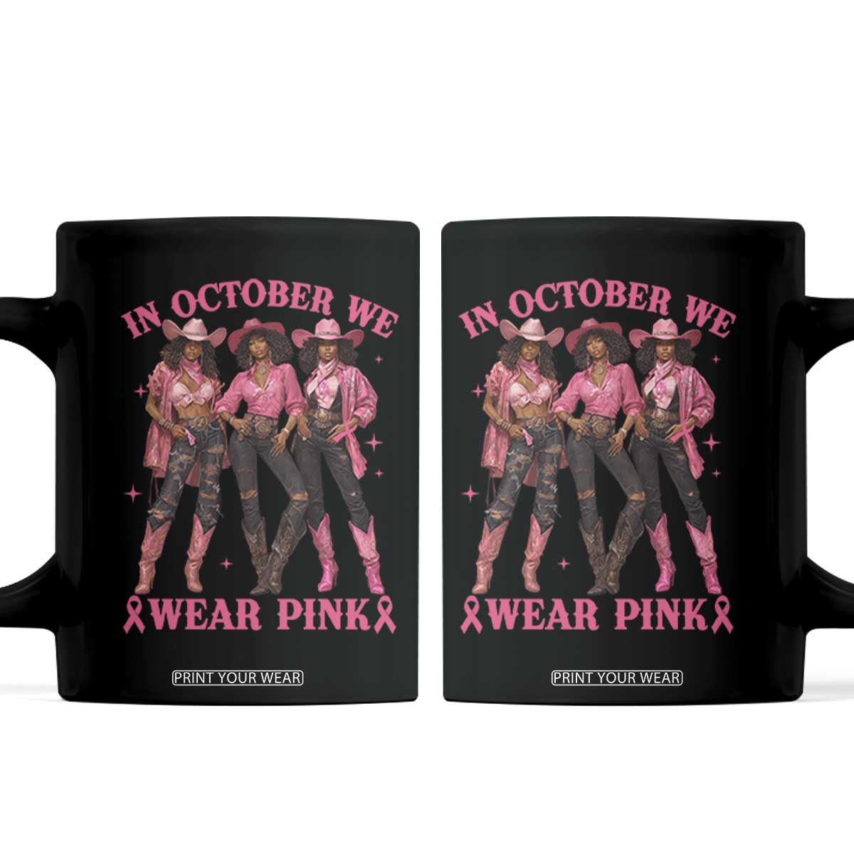 In October We Wear Pink Coffee Mug Breast Cancer Awareness Month Cowgirl Pink Ribbon TS10 Black Print Your Wear