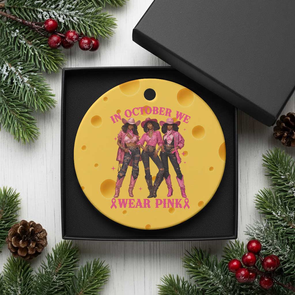 In October We Wear Pink Ceramic Ornament Breast Cancer Awareness Month Cowgirl Pink Ribbon TS10 1pc Yellow Cheese Print Your Wear