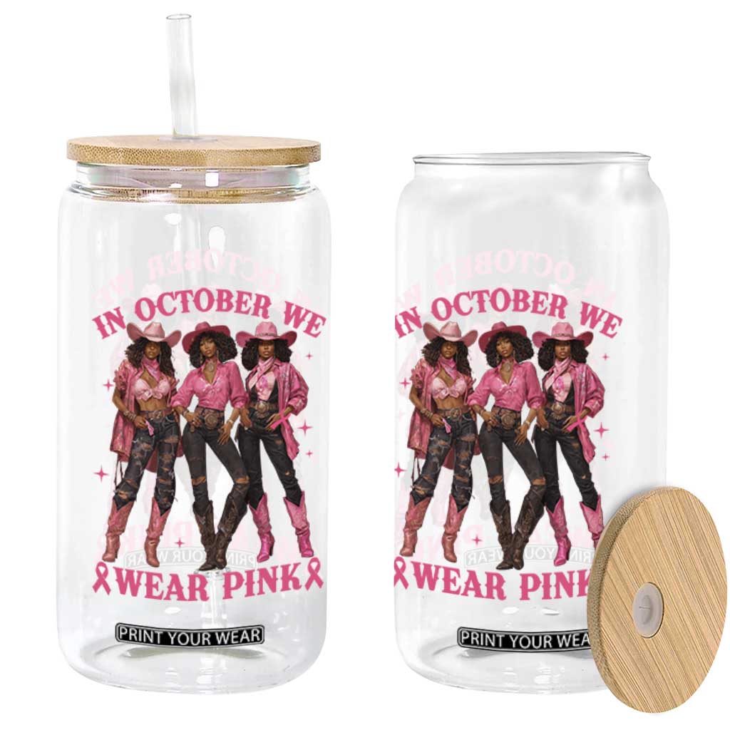 In October We Wear Pink Glass Can Breast Cancer Awareness Month Cowgirl Pink Ribbon TS10 Print Your Wear