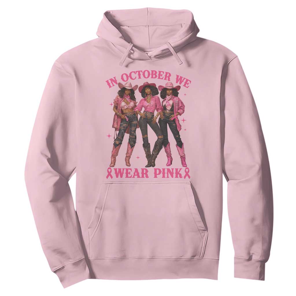 In October We Wear Pink Hoodie Breast Cancer Awareness Month Cowgirl Pink Ribbon TS10 Light Pink Print Your Wear