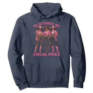In October We Wear Pink Hoodie Breast Cancer Awareness Month Cowgirl Pink Ribbon TS10 Navy Print Your Wear
