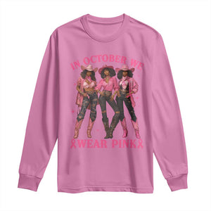 In October We Wear Pink Long Sleeve Shirt Breast Cancer Awareness Month Cowgirl Pink Ribbon TS10 Azalea Print Your Wear