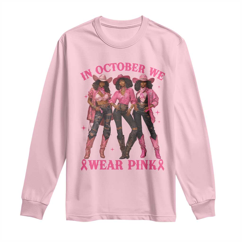 In October We Wear Pink Long Sleeve Shirt Breast Cancer Awareness Month Cowgirl Pink Ribbon TS10 Light Pink Print Your Wear