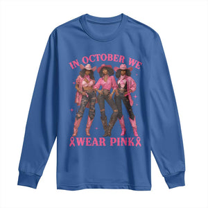 In October We Wear Pink Long Sleeve Shirt Breast Cancer Awareness Month Cowgirl Pink Ribbon TS10 Royal Blue Print Your Wear