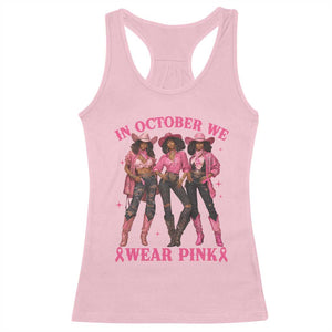 In October We Wear Pink Racerback Tank Top Breast Cancer Awareness Month Cowgirl Pink Ribbon TS10 Light Pink Print Your Wear