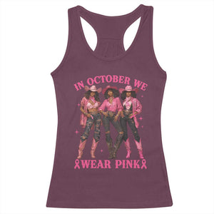 In October We Wear Pink Racerback Tank Top Breast Cancer Awareness Month Cowgirl Pink Ribbon TS10 Maroon Print Your Wear
