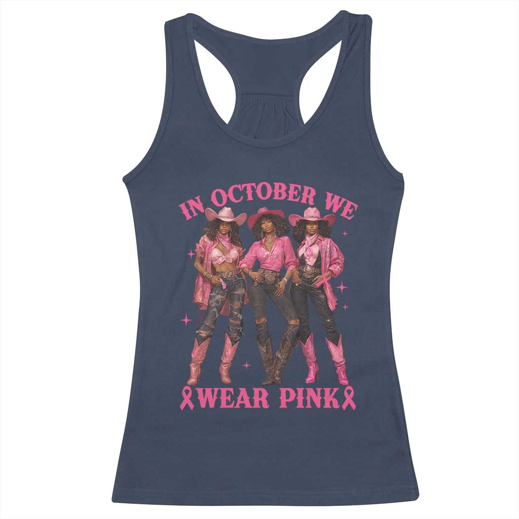 In October We Wear Pink Racerback Tank Top Breast Cancer Awareness Month Cowgirl Pink Ribbon TS10 Navy Print Your Wear