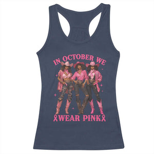 In October We Wear Pink Racerback Tank Top Breast Cancer Awareness Month Cowgirl Pink Ribbon TS10 Navy Print Your Wear