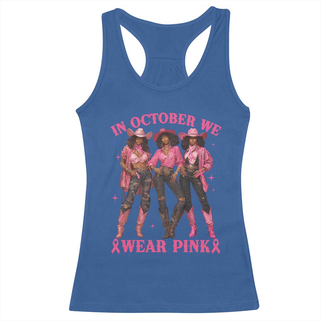In October We Wear Pink Racerback Tank Top Breast Cancer Awareness Month Cowgirl Pink Ribbon TS10 Royal Blue Print Your Wear