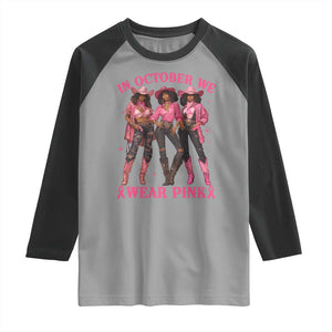In October We Wear Pink Raglan Shirt Breast Cancer Awareness Month Cowgirl Pink Ribbon TS10 Sport Gray Black Print Your Wear