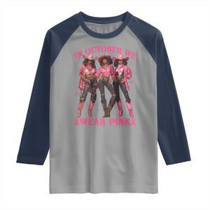 In October We Wear Pink Raglan Shirt Breast Cancer Awareness Month Cowgirl Pink Ribbon TS10 Sport Gray Navy Print Your Wear