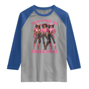 In October We Wear Pink Raglan Shirt Breast Cancer Awareness Month Cowgirl Pink Ribbon TS10 Sport Gray Royal Print Your Wear