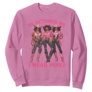In October We Wear Pink Sweatshirt Breast Cancer Awareness Month Cowgirl Pink Ribbon TS10 Azalea Print Your Wear