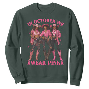 In October We Wear Pink Sweatshirt Breast Cancer Awareness Month Cowgirl Pink Ribbon TS10 Dark Forest Green Print Your Wear