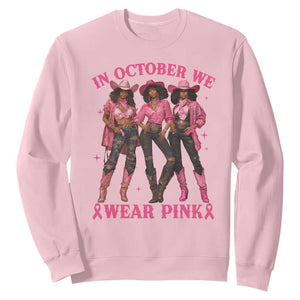 In October We Wear Pink Sweatshirt Breast Cancer Awareness Month Cowgirl Pink Ribbon TS10 Light Pink Print Your Wear